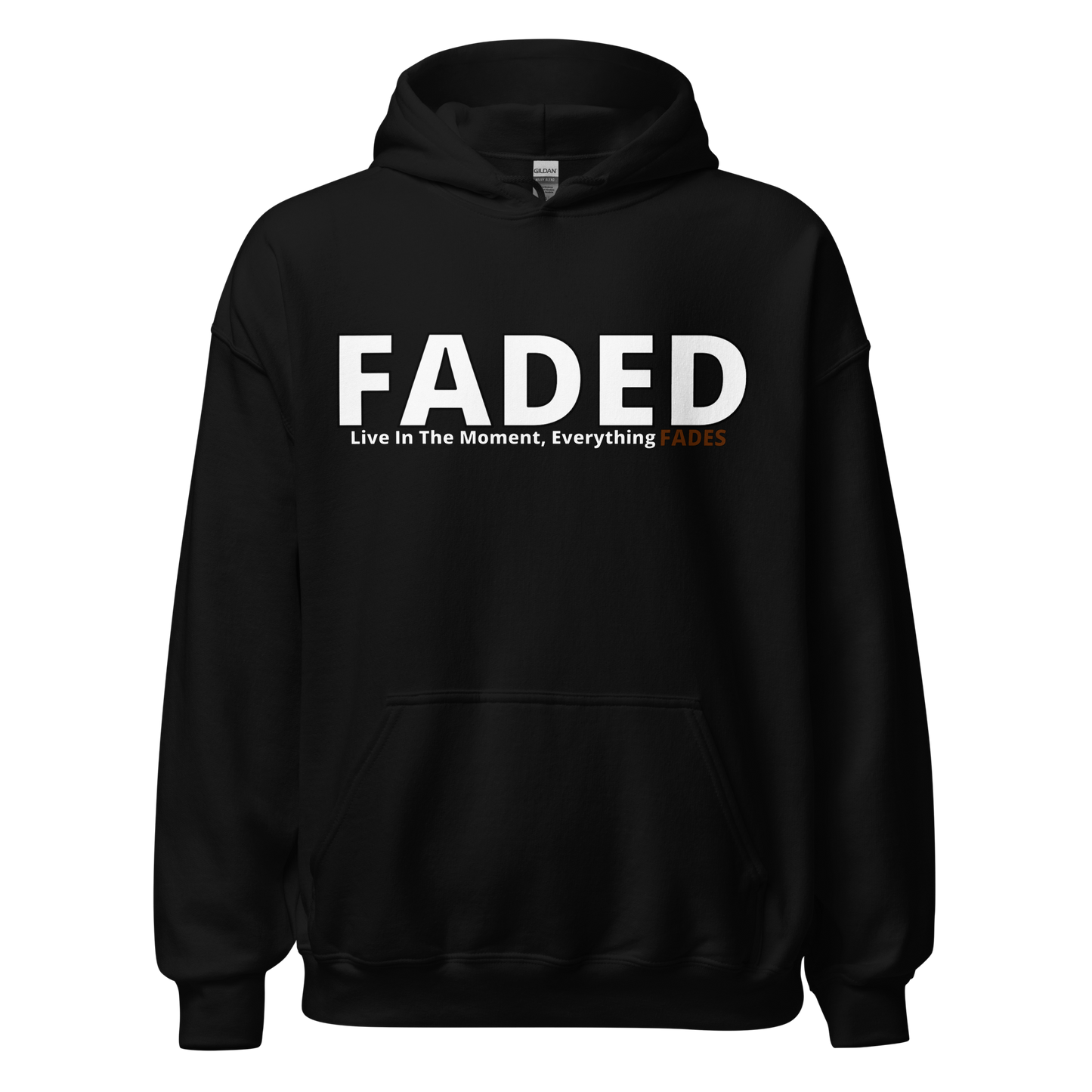 Faded (Subtle Brown Logo) "Live In The Moment" Unisex Hoodie