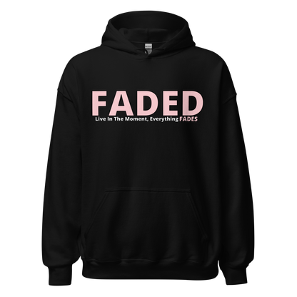 Faded (Pink Logo) "Live In The Moment" Unisex Hoodie