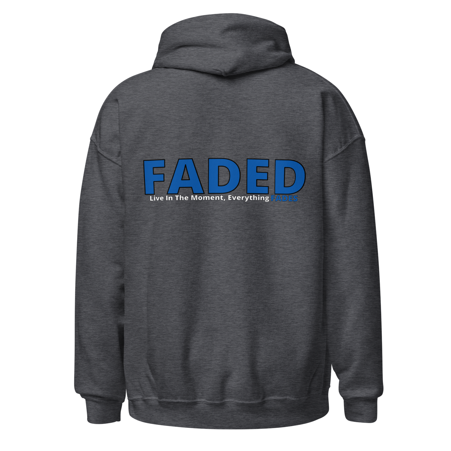 Faded (Blue Logo/Left Breast/Back Logo) "Live In The Moment" Unisex Hoodie