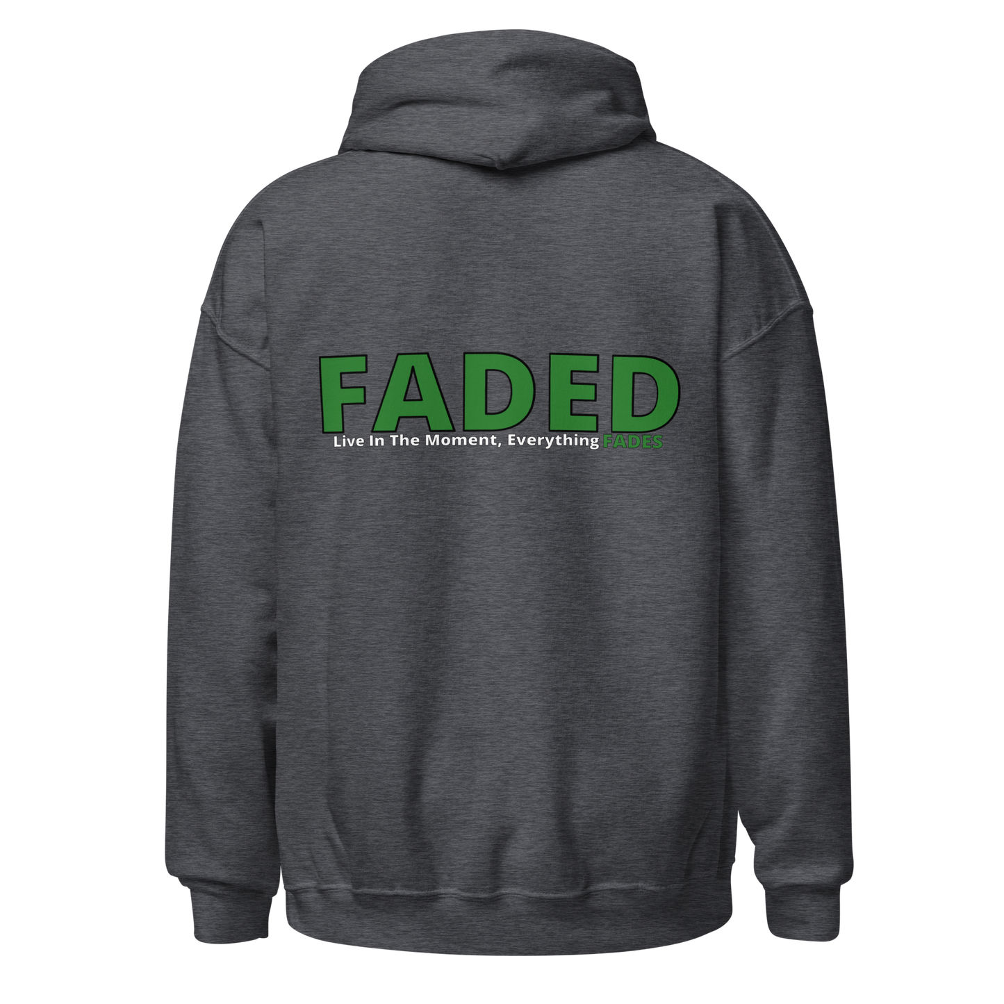 Faded (Green Logo/Left Breast/Back Logo) "Live In The Moment" Unisex Hoodie