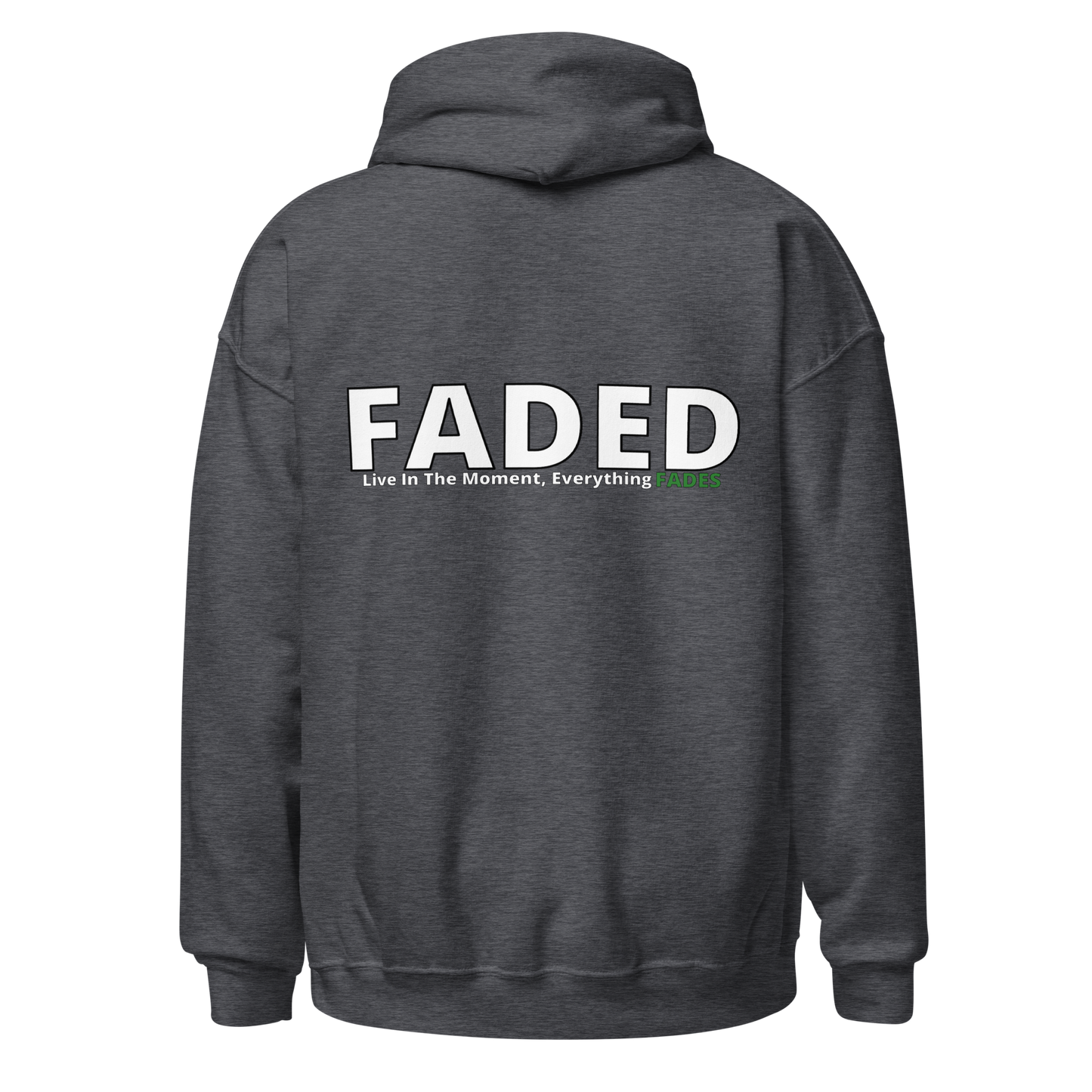 Faded (Subtle Green Logo/Left Breast/Back Logo) "Live In The Moment" Unisex Hoodie