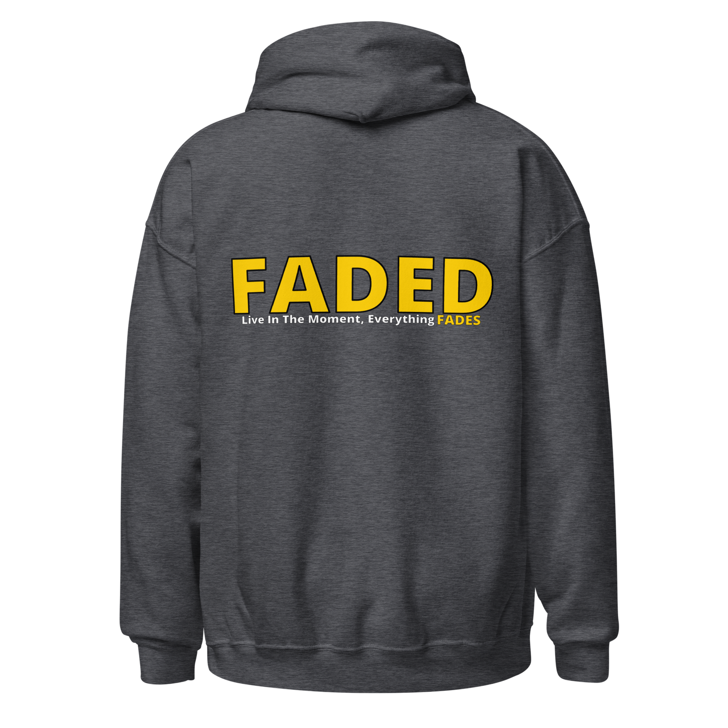 Faded (Yellow Logo/Left Breast/Back Logo) "Live In The Moment" Unisex Hoodie