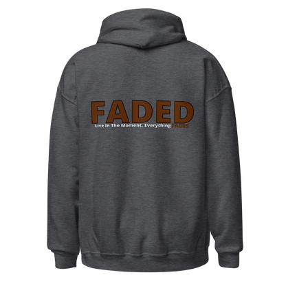 Faded (Brown Logo/Left Breast/Back Logo) "Live In The Moment" Unisex Hoodie