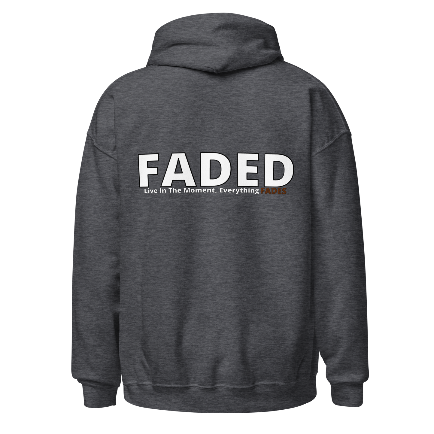 Faded (Subtle Brown Logo/Left Breast/Back Logo) "Live In The Moment" Unisex Hoodie