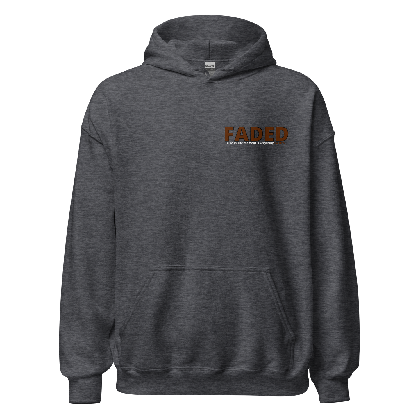 Faded (Brown Logo/Left Breast/Back Logo) "Live In The Moment" Unisex Hoodie