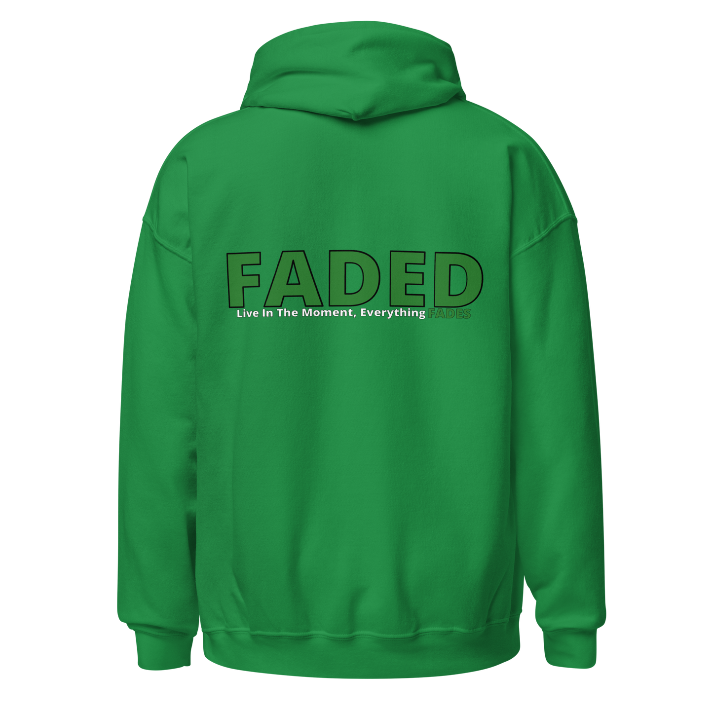 Faded (Green Logo/Left Breast/Back Logo) "Live In The Moment" Unisex Hoodie