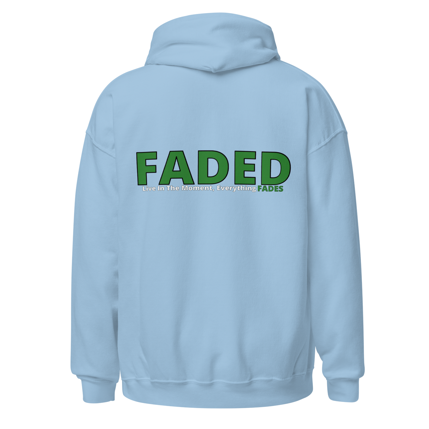 Faded (Green Logo/Left Breast/Back Logo) "Live In The Moment" Unisex Hoodie