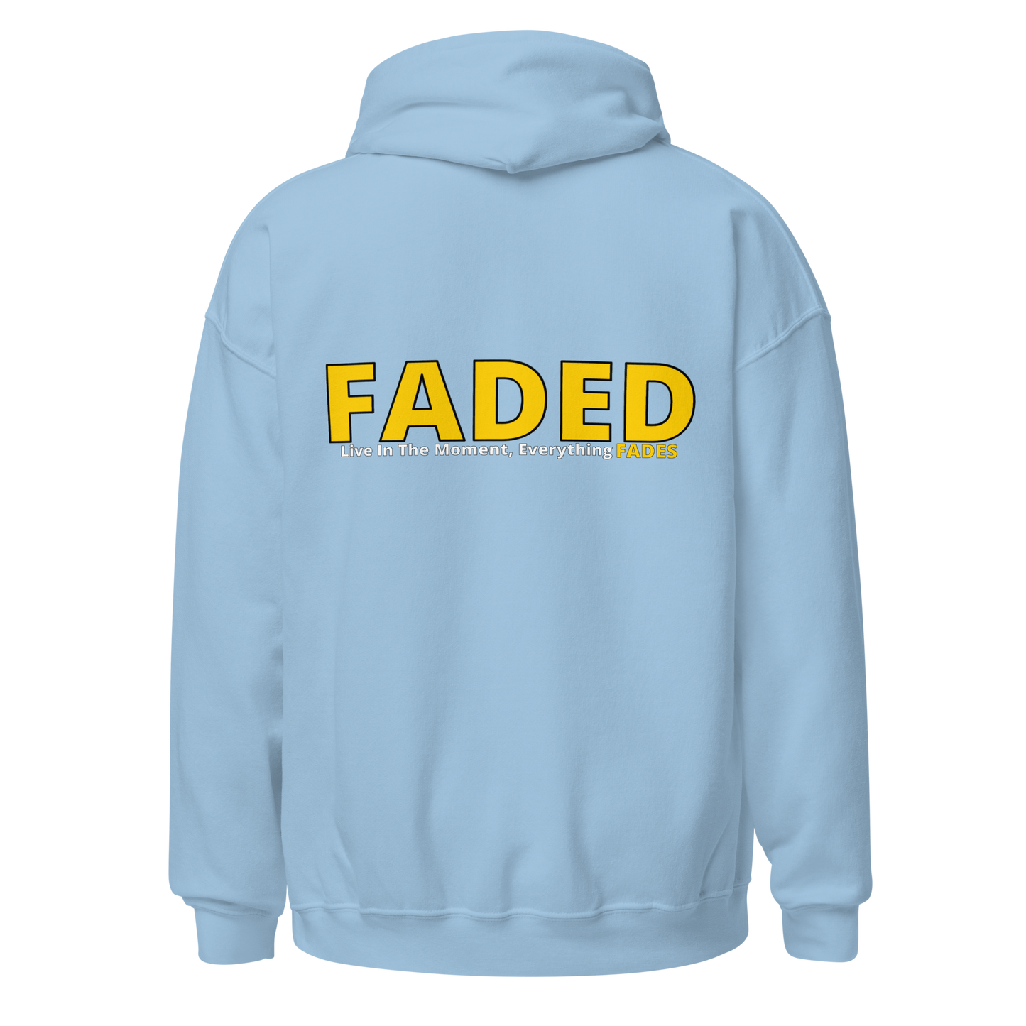 Faded (Yellow Logo/Left Breast/Back Logo) "Live In The Moment" Unisex Hoodie