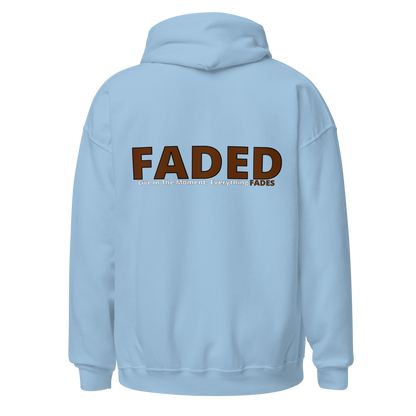 Faded (Brown Logo/Left Breast/Back Logo) "Live In The Moment" Unisex Hoodie