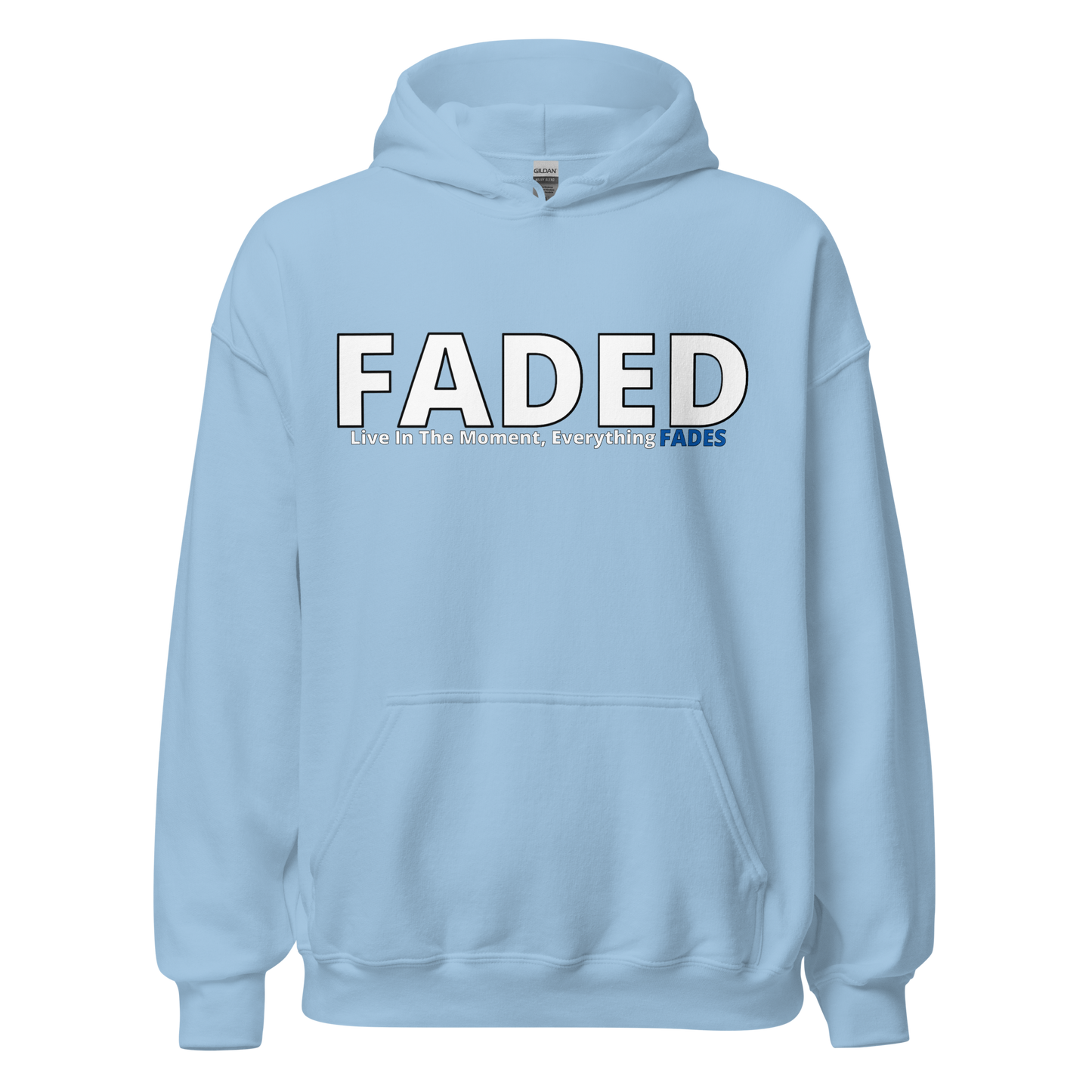 Faded (Subtle Blue Logo) "Live In The Moment" Unisex Hoodie