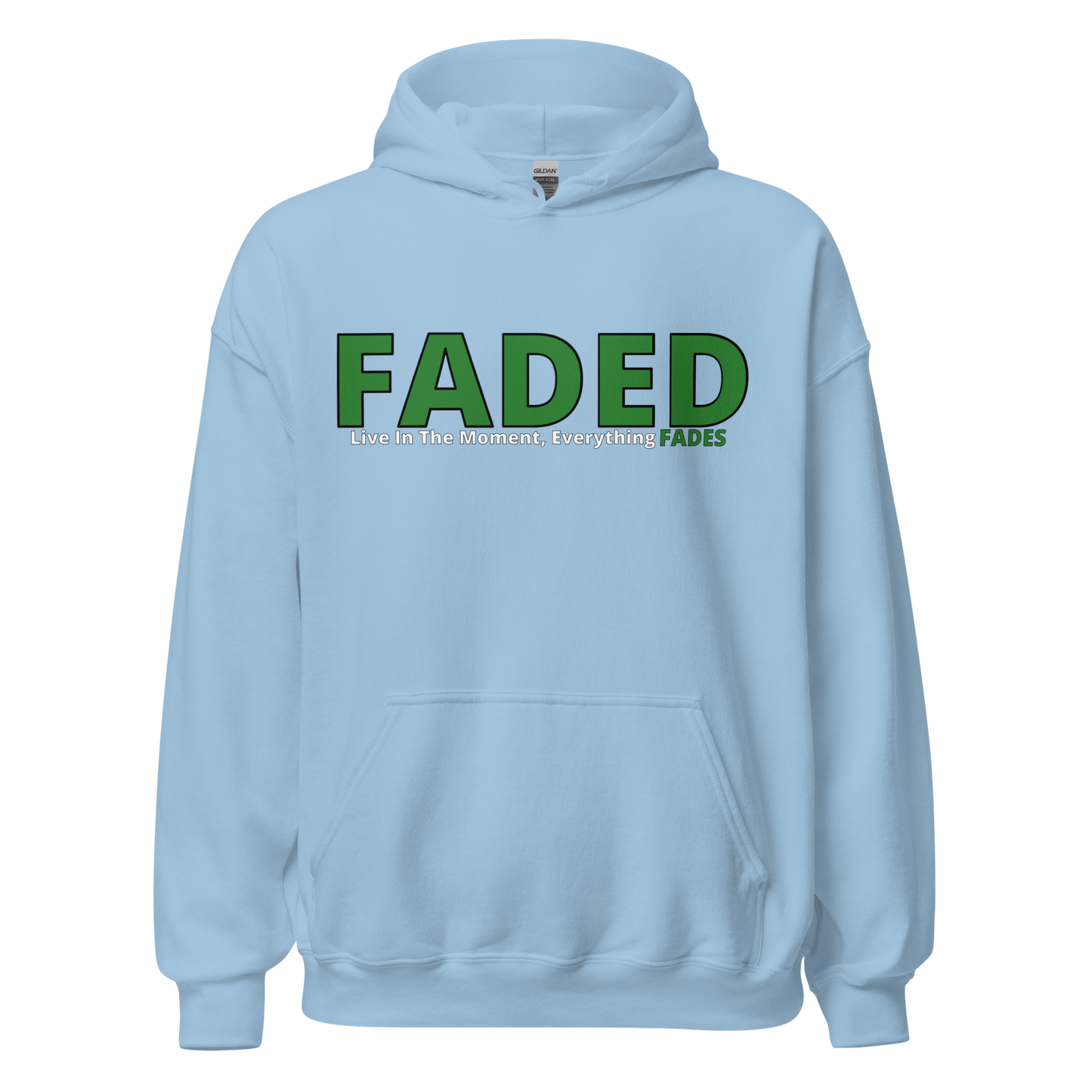 Faded (Green Logo) "Live In The Moment" Unisex Hoodie