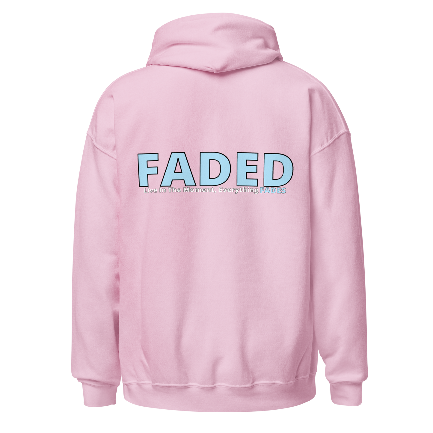 Faded (Baby Blue Logo/Left Breast/Back Logo) "Live In The Moment" Unisex Hoodie