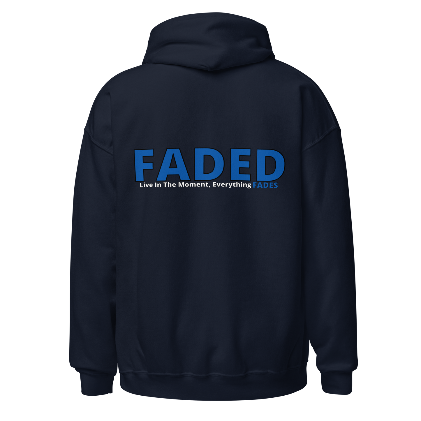 Faded (Blue Logo/Left Breast/Back Logo) "Live In The Moment" Unisex Hoodie