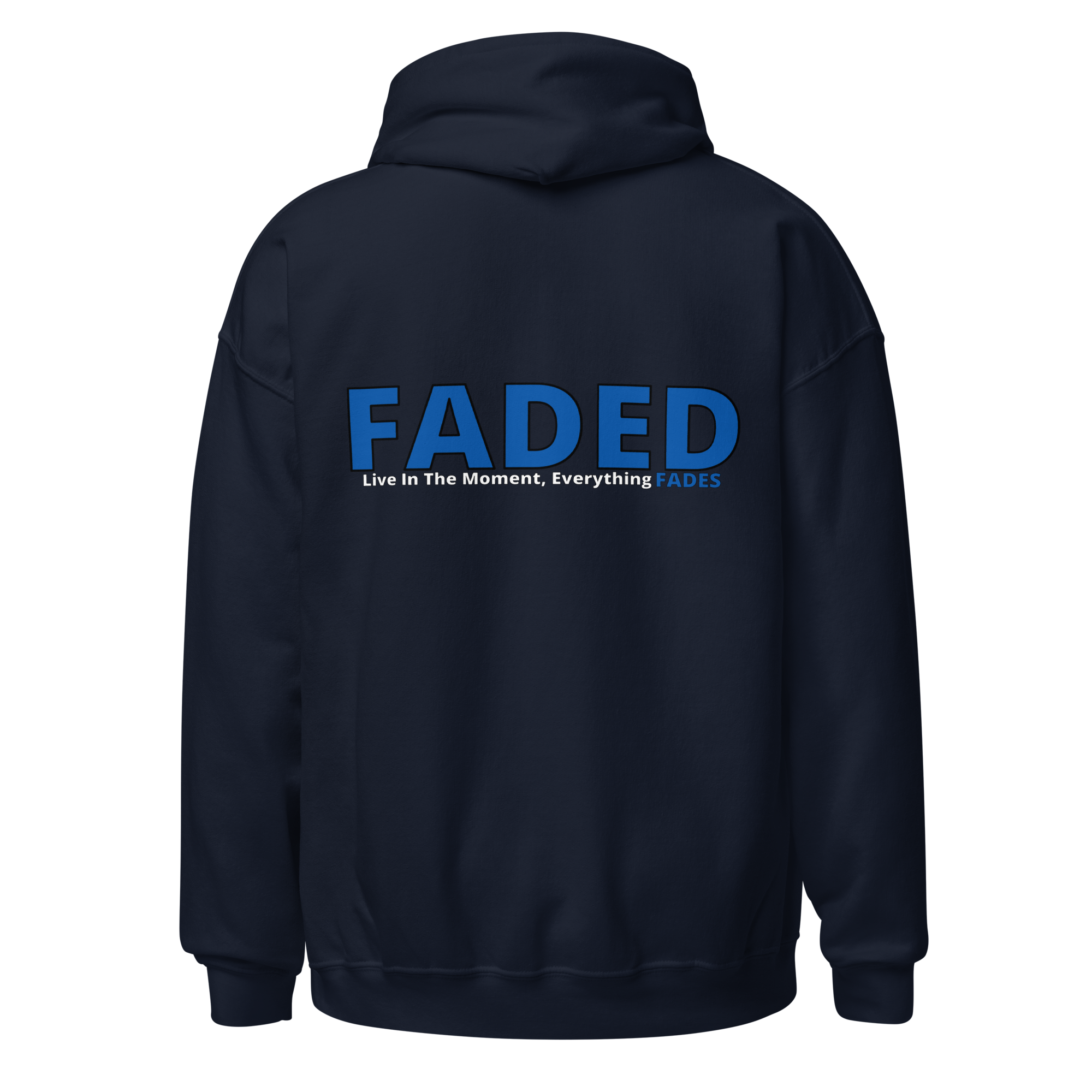 Faded (Blue Logo/Left Breast/Back Logo) "Live In The Moment" Unisex Hoodie