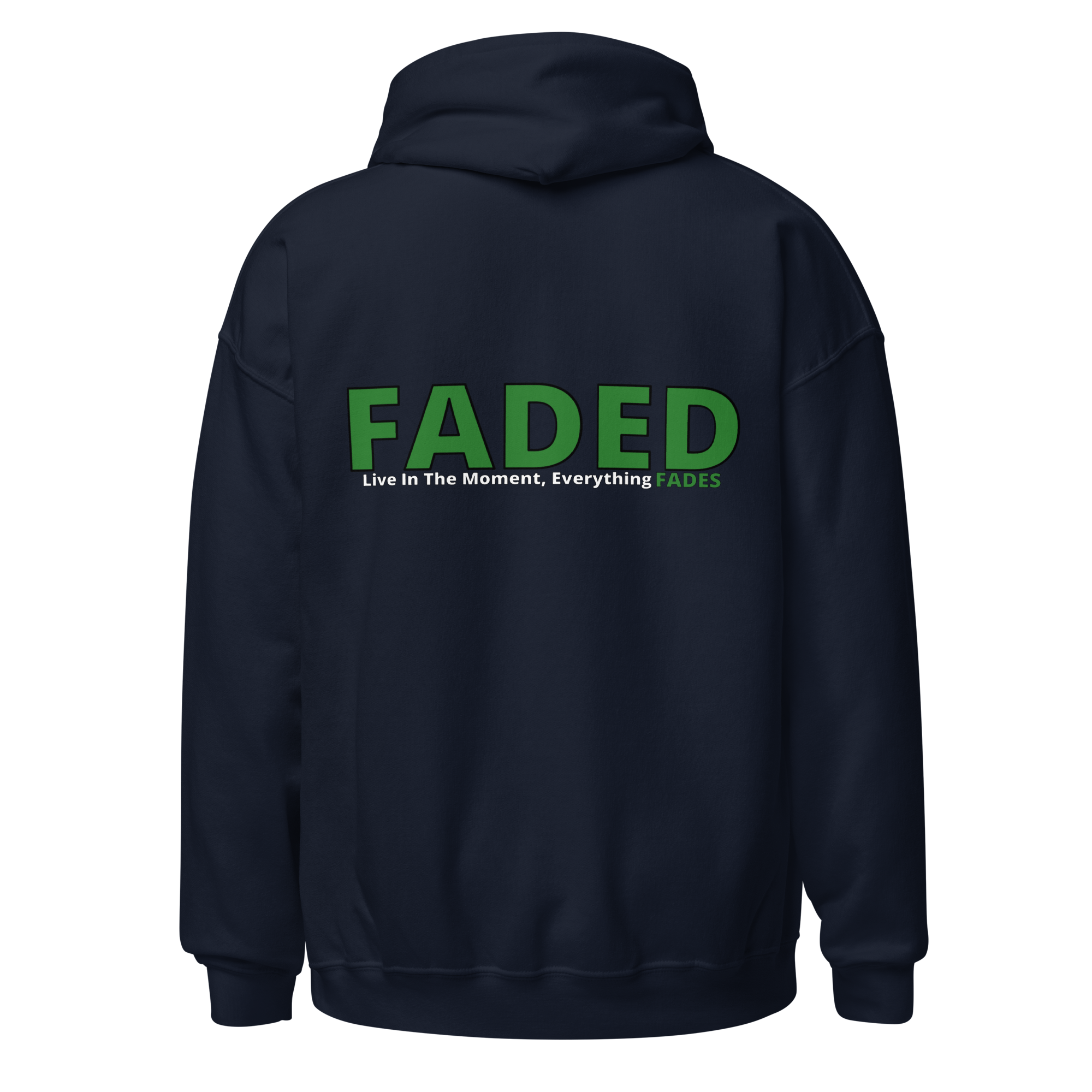 Faded (Green Logo/Left Breast/Back Logo) "Live In The Moment" Unisex Hoodie