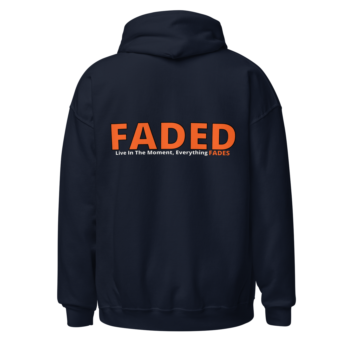 Faded (Orange Logo/Left Breast/Back Logo) "Live In The Moment" Unisex Hoodie