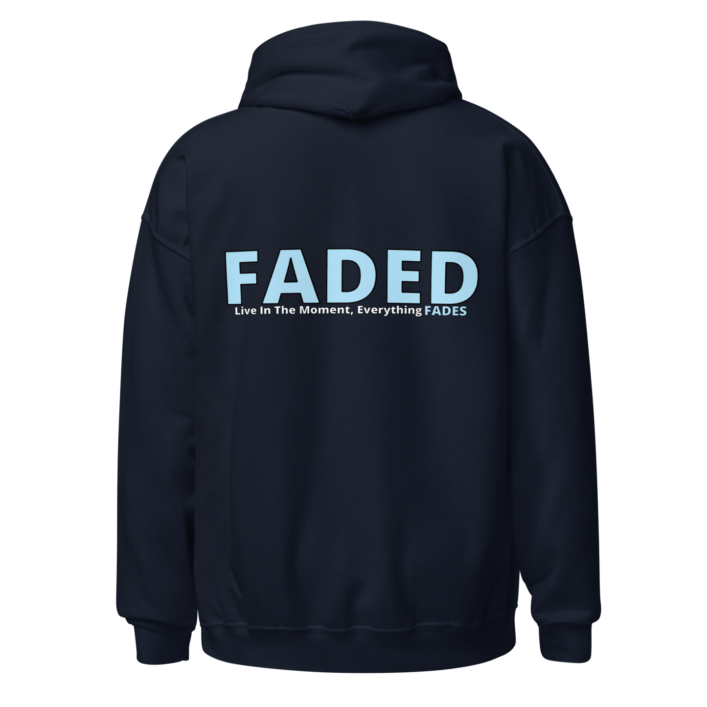 Faded (Baby Blue Logo/Left Breast/Back Logo) "Live In The Moment" Unisex Hoodie