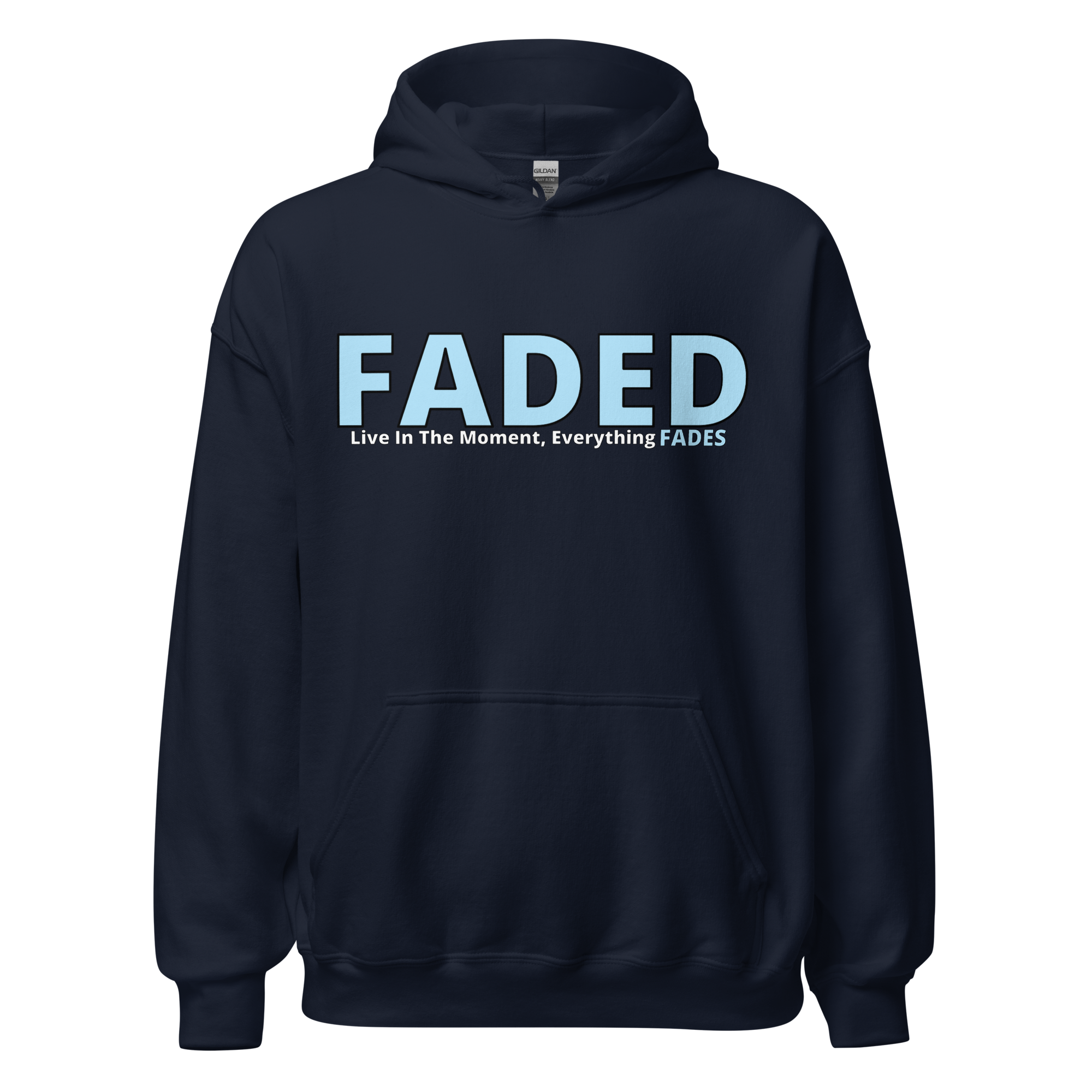 Faded (Baby Blue Logo) "Live In The Moment" Unisex Hoodie