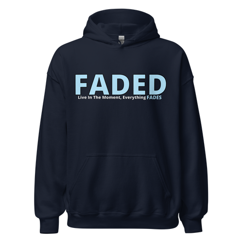 Faded (Baby Blue Logo) "Live In The Moment" Unisex Hoodie - Faded Fabrics