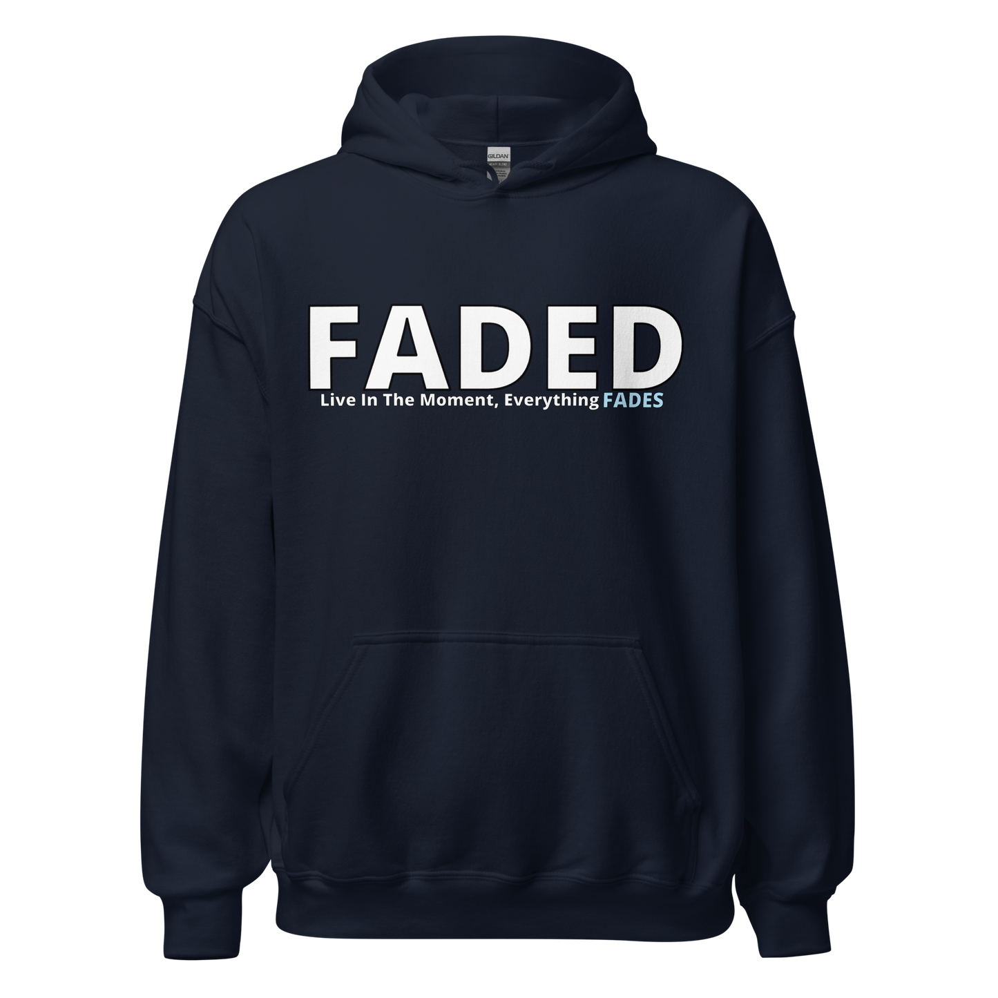 Faded (Subtle Baby Blue) "Live In The Moment" Unisex Hoodie