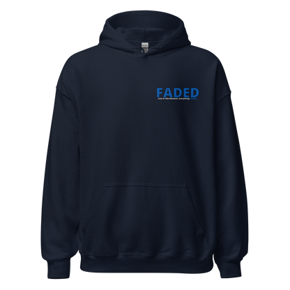 Faded (Blue Logo/Left Breast/Back Logo) "Live In The Moment" Unisex Hoodie