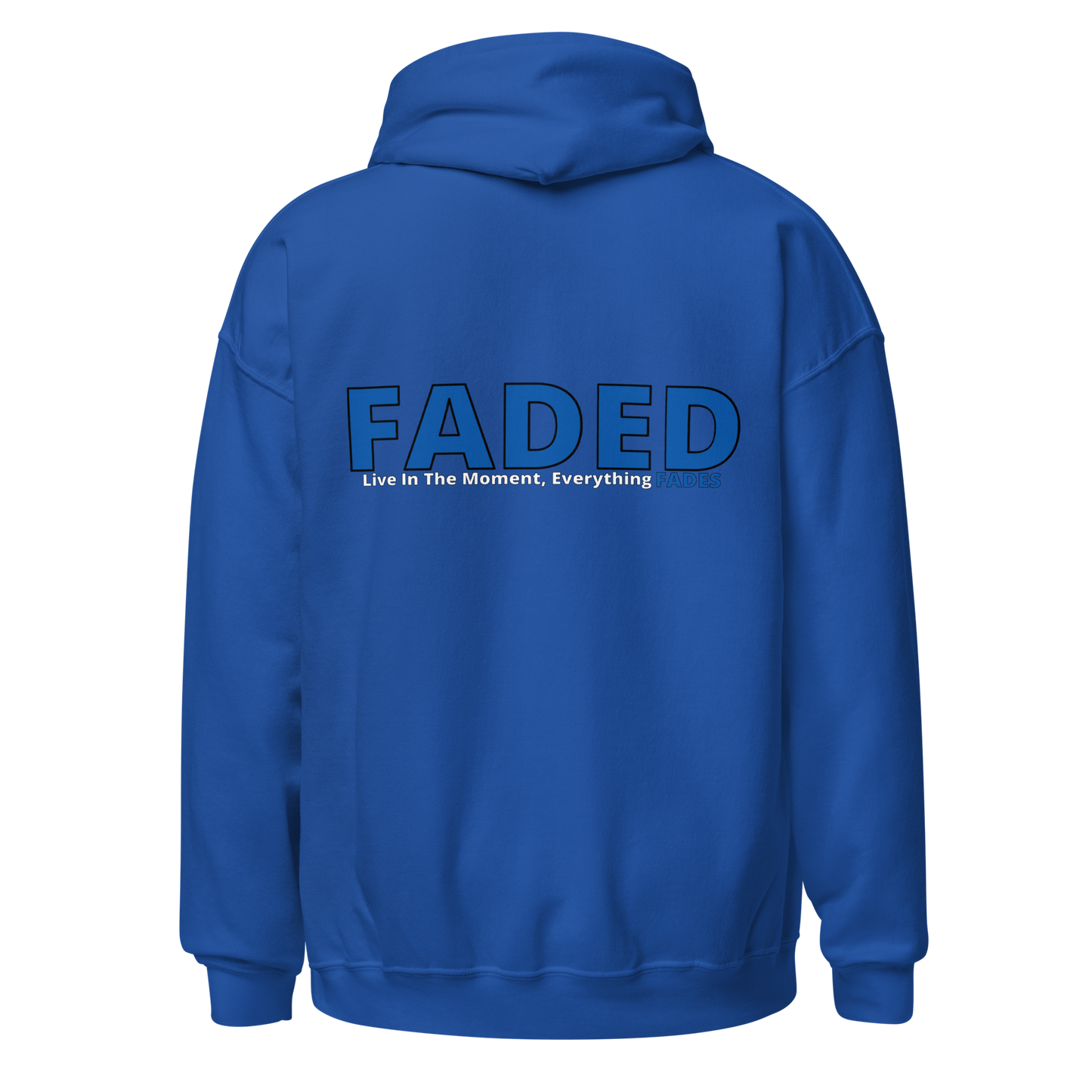 Faded (Blue Logo/Left Breast/Back Logo) "Live In The Moment" Unisex Hoodie