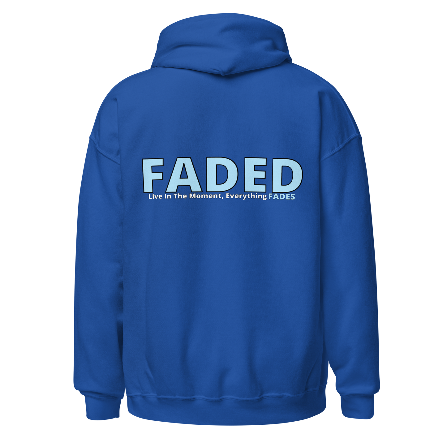 Faded (Baby Blue Logo/Left Breast/Back Logo) "Live In The Moment" Unisex Hoodie