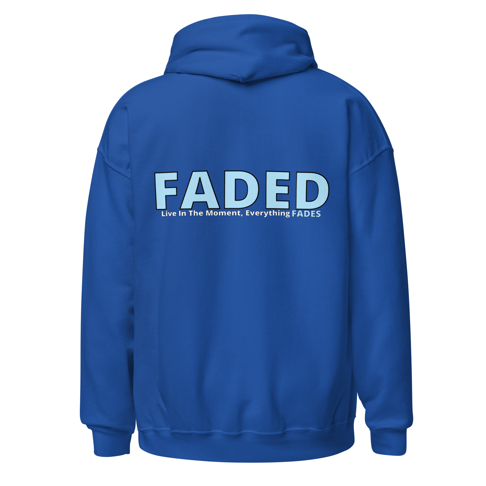 Faded (Baby Blue Logo/Left Breast/Back Logo) "Live In The Moment" Unisex Hoodie