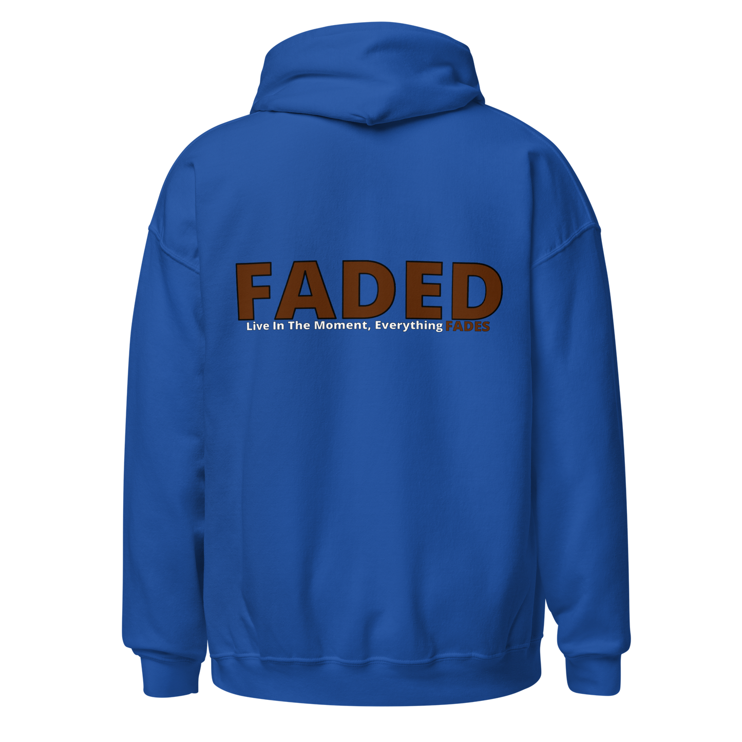 Faded (Brown Logo/Left Breast/Back Logo) "Live In The Moment" Unisex Hoodie