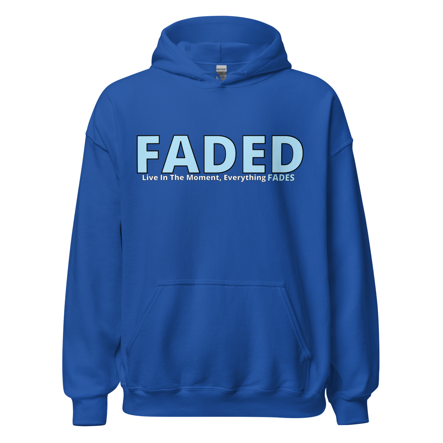 Faded (Baby Blue Logo) "Live In The Moment" Unisex Hoodie