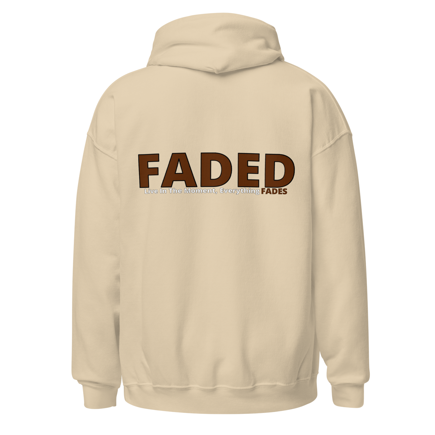 Faded (Brown Logo/Left Breast/Back Logo) "Live In The Moment" Unisex Hoodie