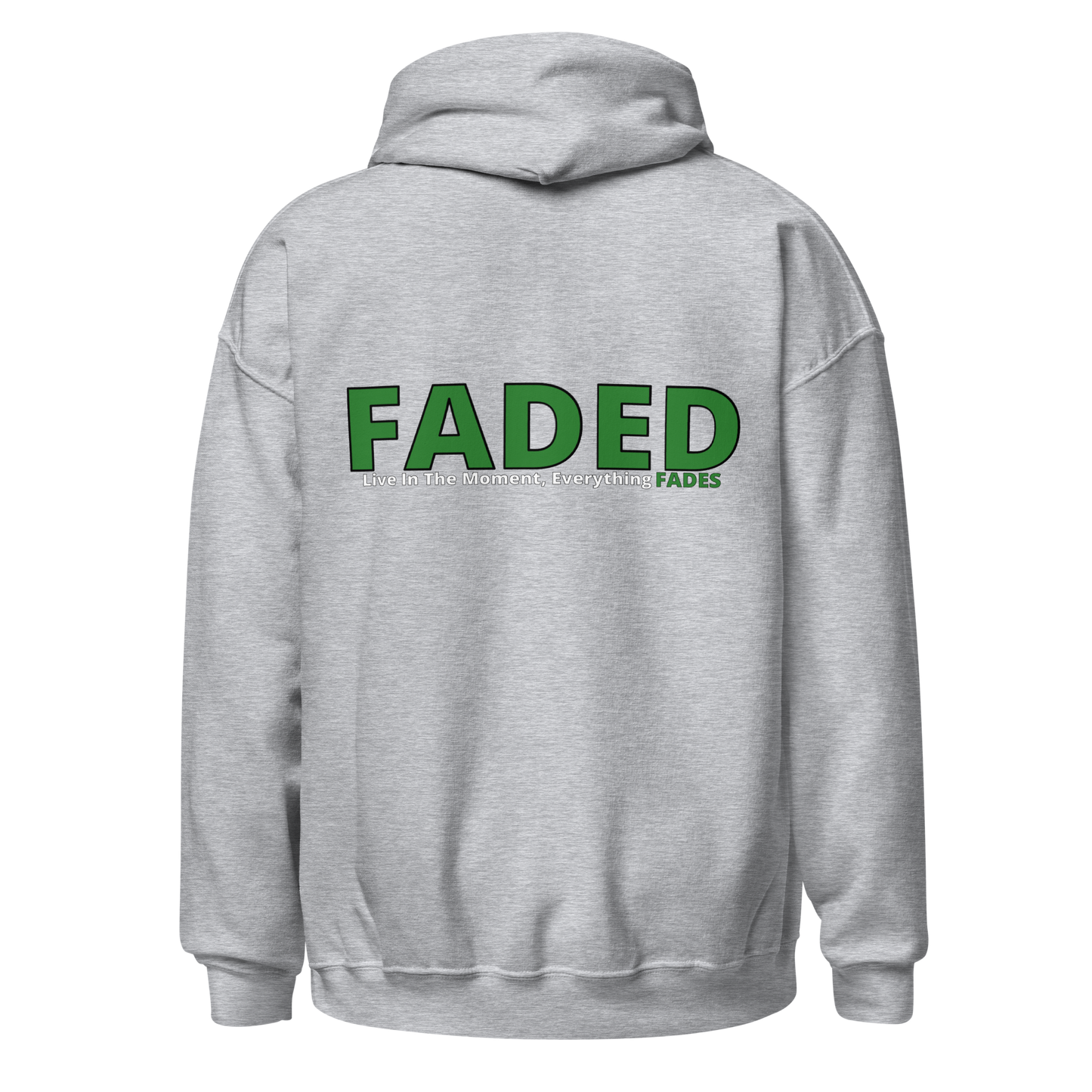 Faded (Green Logo/Left Breast/Back Logo) "Live In The Moment" Unisex Hoodie