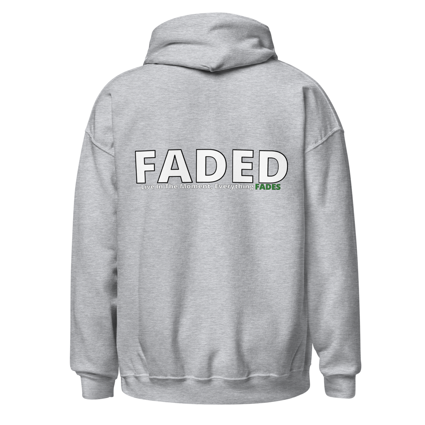 Faded (Subtle Green Logo/Left Breast/Back Logo) "Live In The Moment" Unisex Hoodie