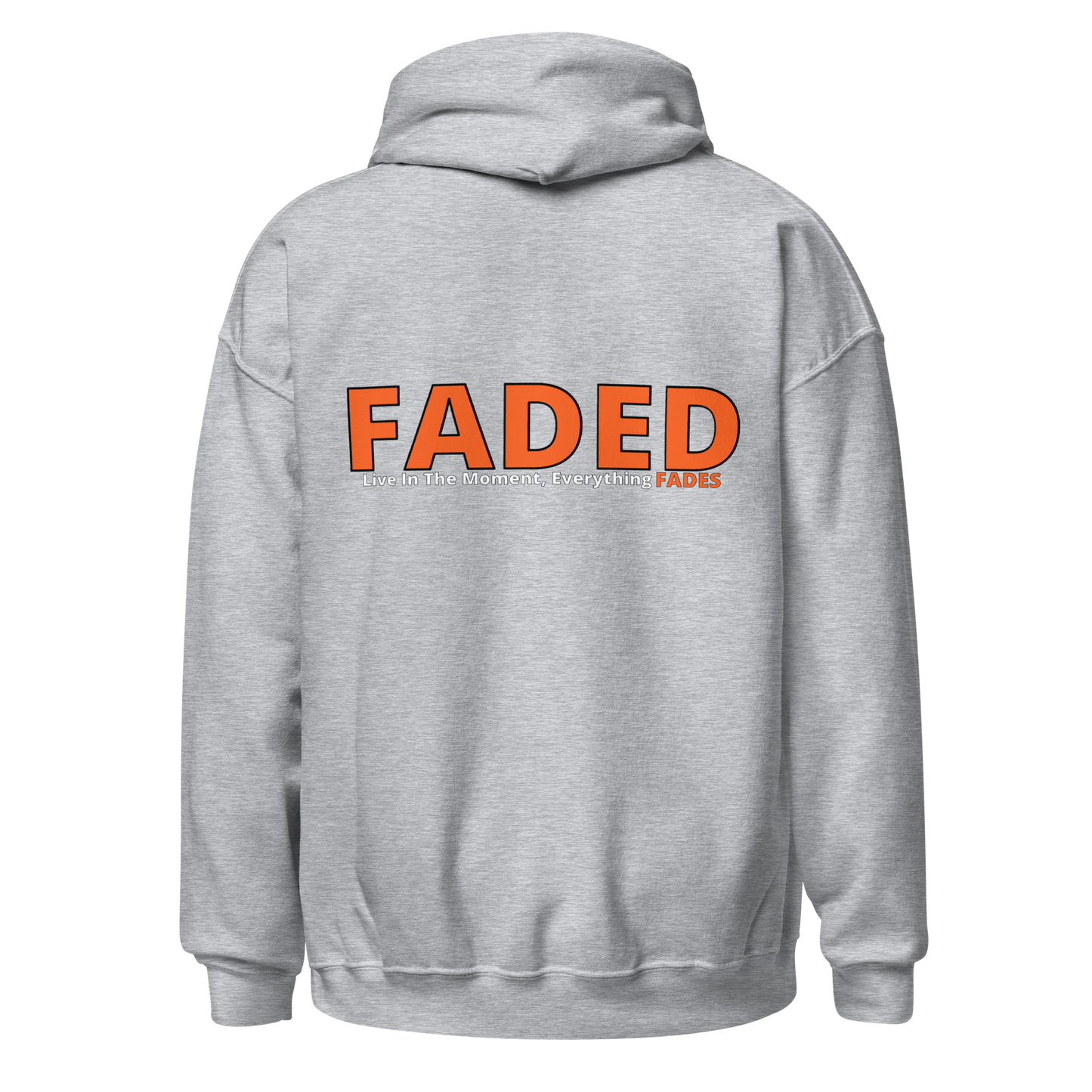 Faded (Orange Logo/Left Breast/Back Logo) "Live In The Moment" Unisex Hoodie