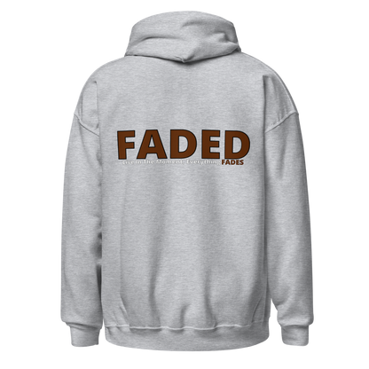 Faded (Brown Logo/Left Breast/Back Logo) "Live In The Moment" Unisex Hoodie