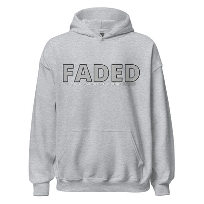 Faded (Grey Logo) “Live In The Moment” Unisex Hoodie