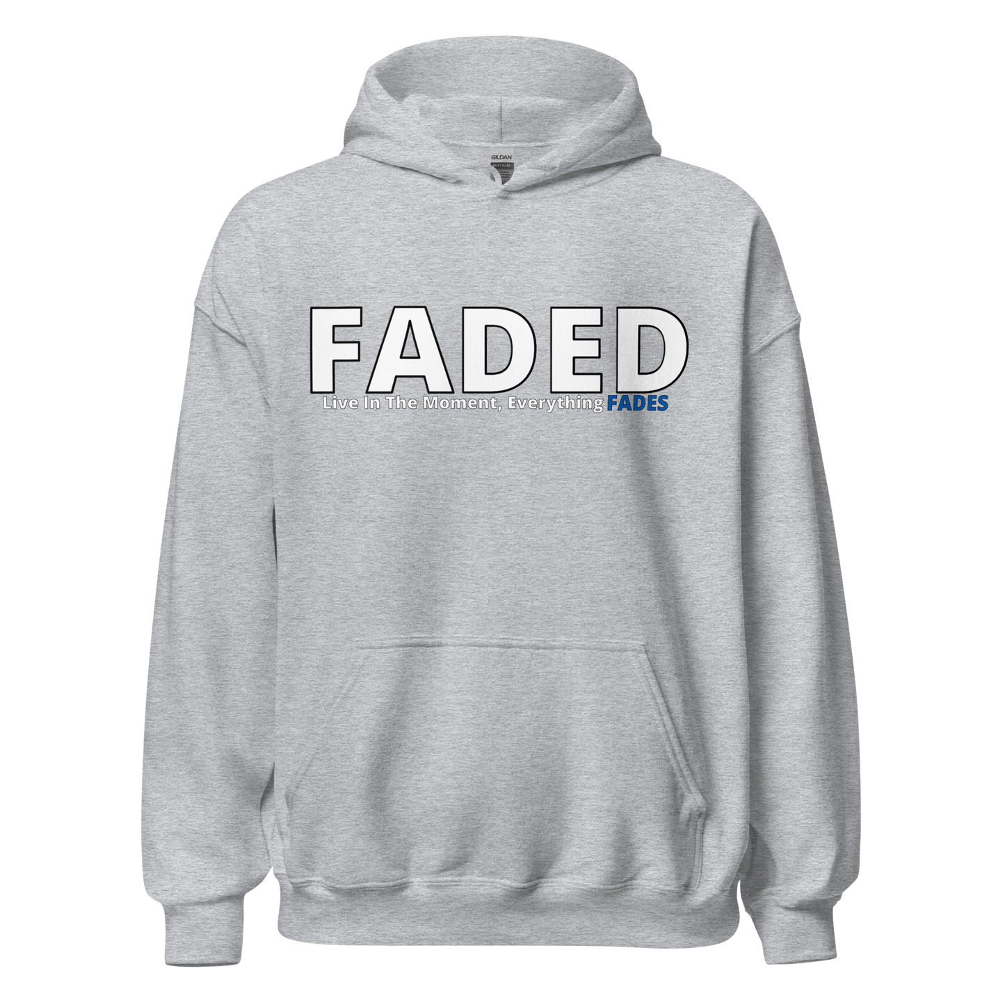 Faded (Subtle Blue Logo) "Live In The Moment" Unisex Hoodie