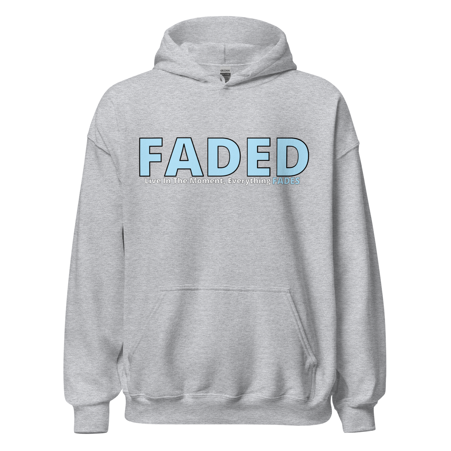 Faded (Baby Blue Logo) "Live In The Moment" Unisex Hoodie