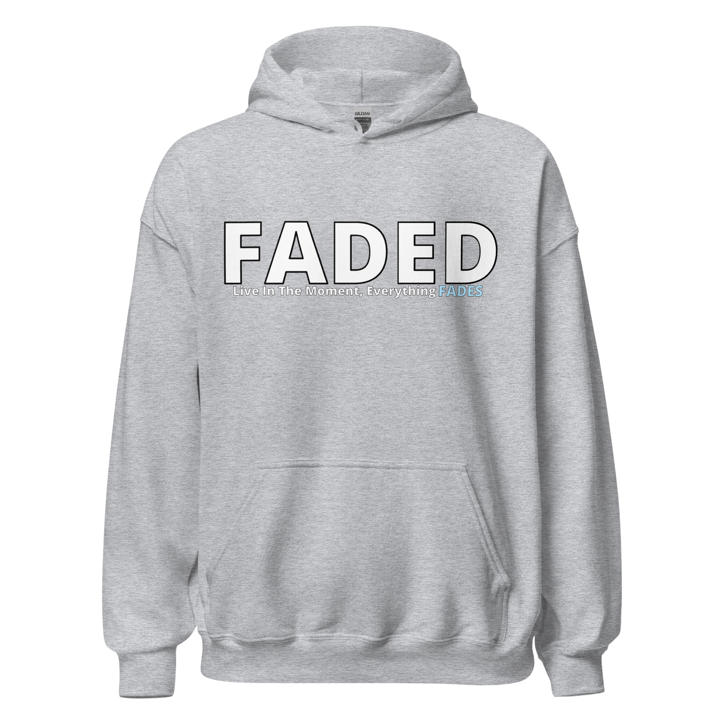 Faded (Subtle Baby Blue) "Live In The Moment" Unisex Hoodie