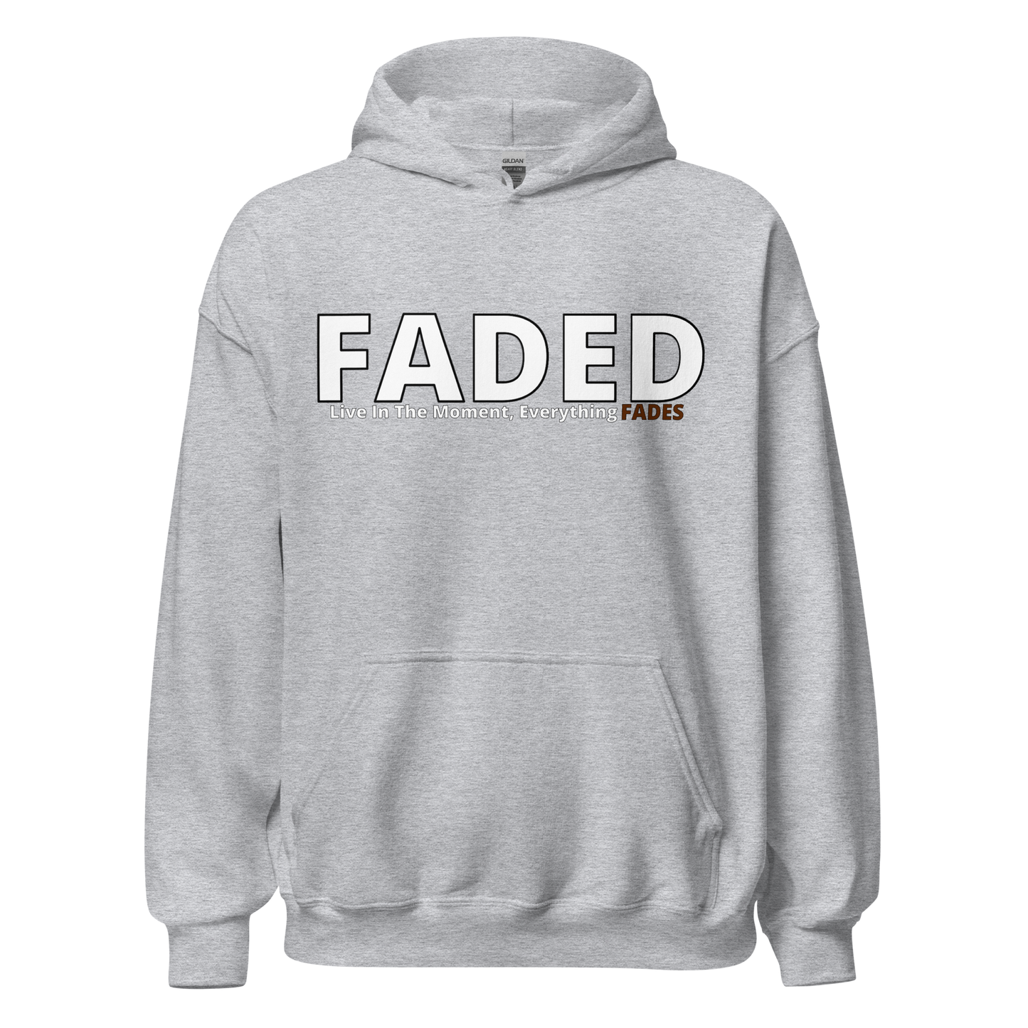 Faded (Subtle Brown Logo) "Live In The Moment" Unisex Hoodie