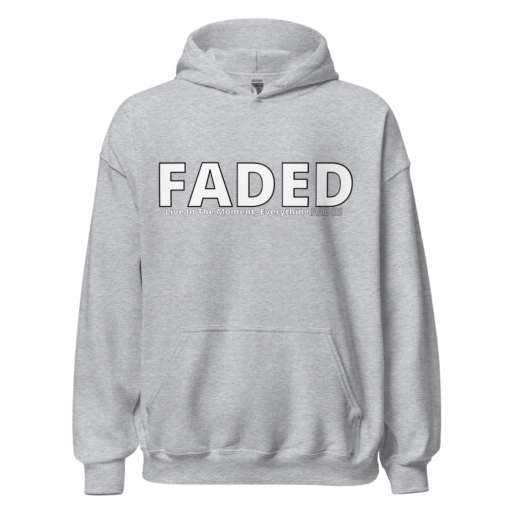 Faded (Subtle Grey Logo) "Live In The Moment" Unisex Hoodie