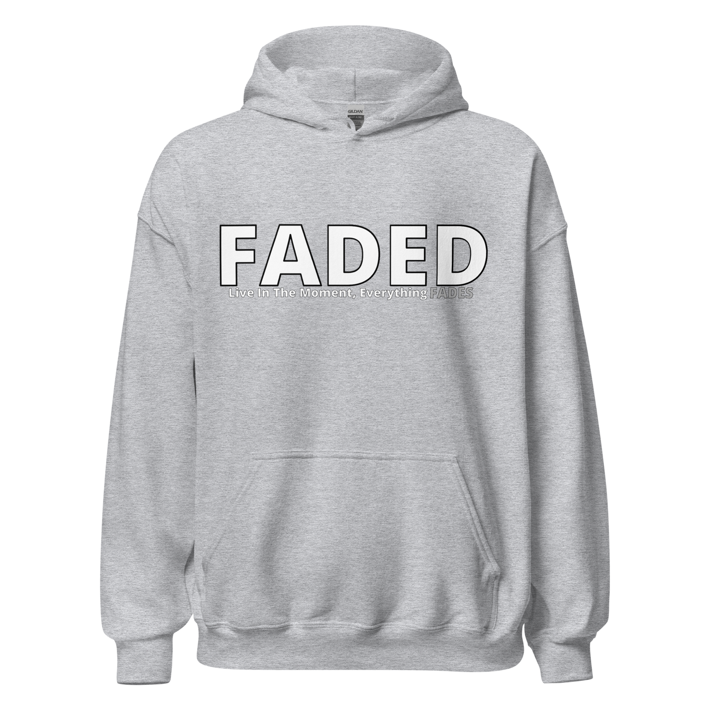 Faded (Subtle Grey Logo) "Live In The Moment" Unisex Hoodie