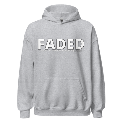 Faded (Subtle Grey Logo) "Live In The Moment" Unisex Hoodie