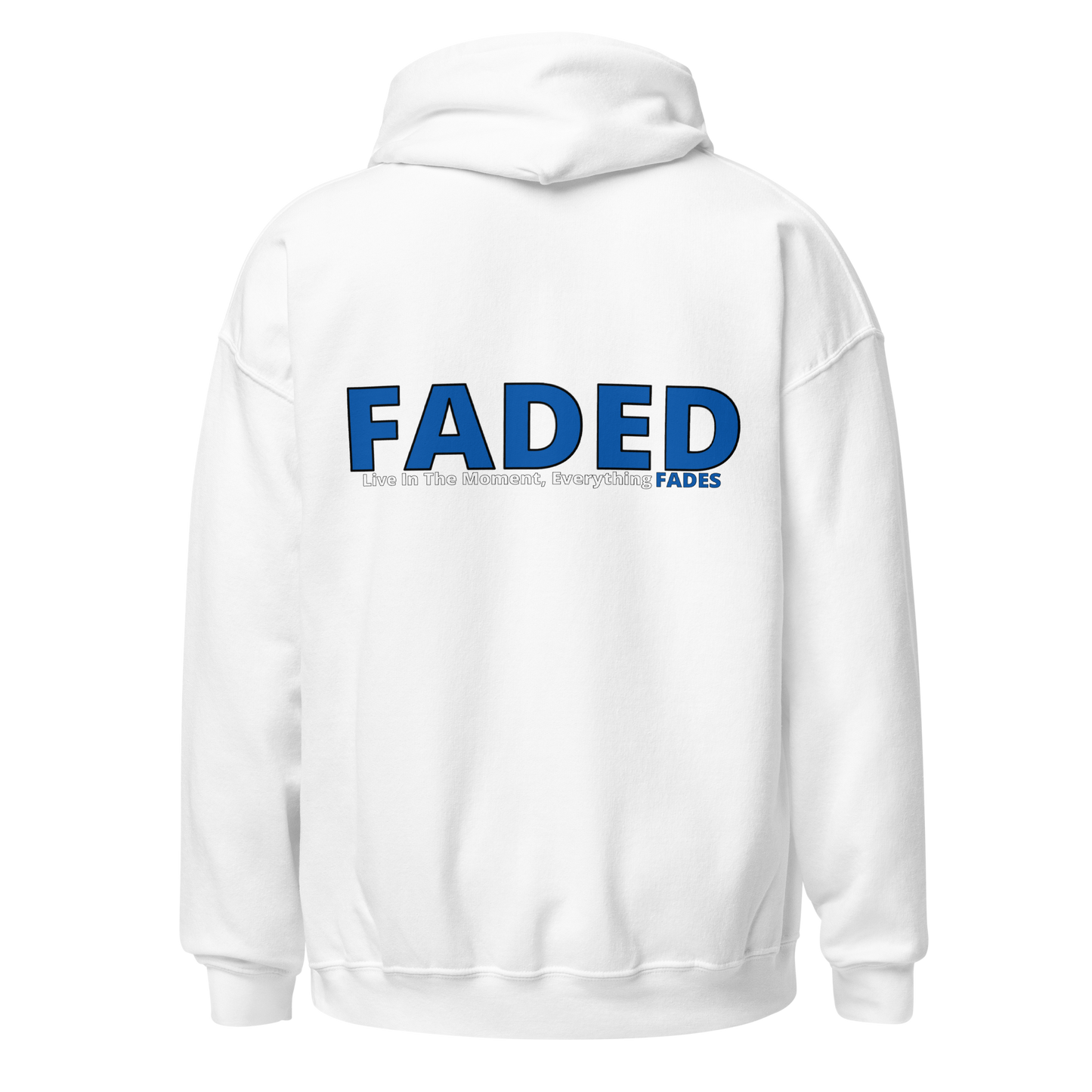 Faded (Blue Logo/Left Breast/Back Logo) "Live In The Moment" Unisex Hoodie