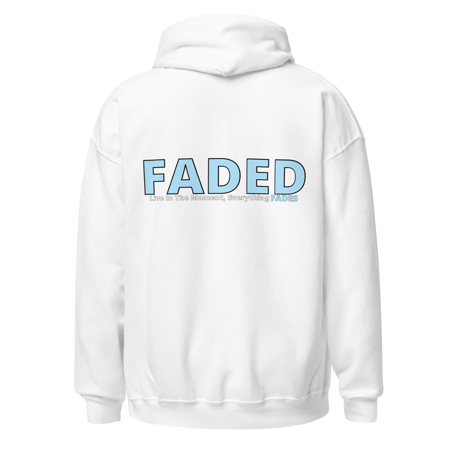 Faded (Baby Blue Logo/Left Breast/Back Logo) "Live In The Moment" Unisex Hoodie