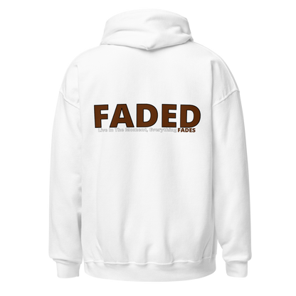 Faded (Brown Logo/Left Breast/Back Logo) "Live In The Moment" Unisex Hoodie