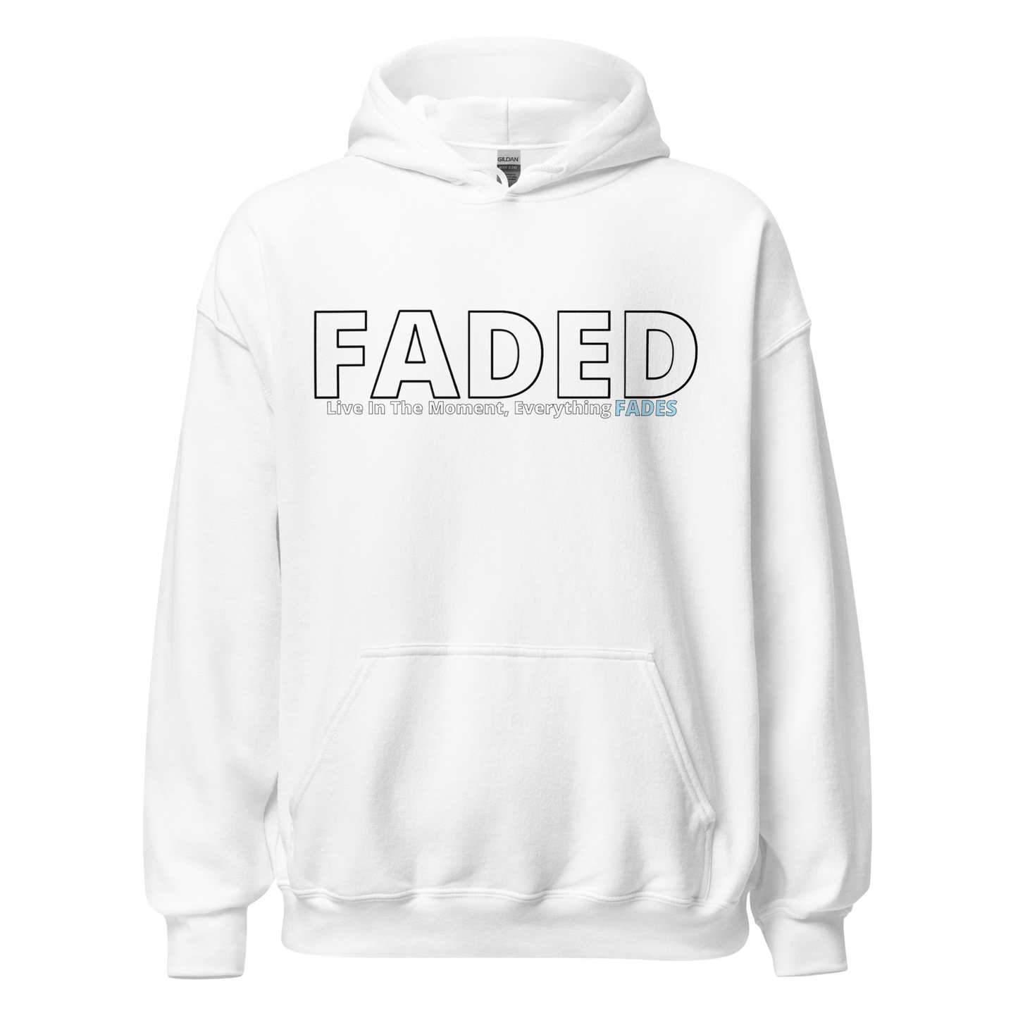 Faded (Subtle Baby Blue) "Live In The Moment" Unisex Hoodie