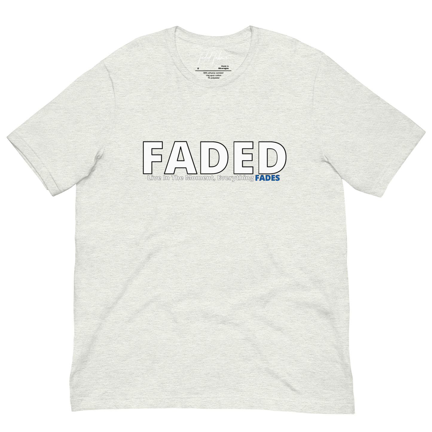 Faded (Subtle Blue Logo) "Live In The Moment" Unisex T-Shirt