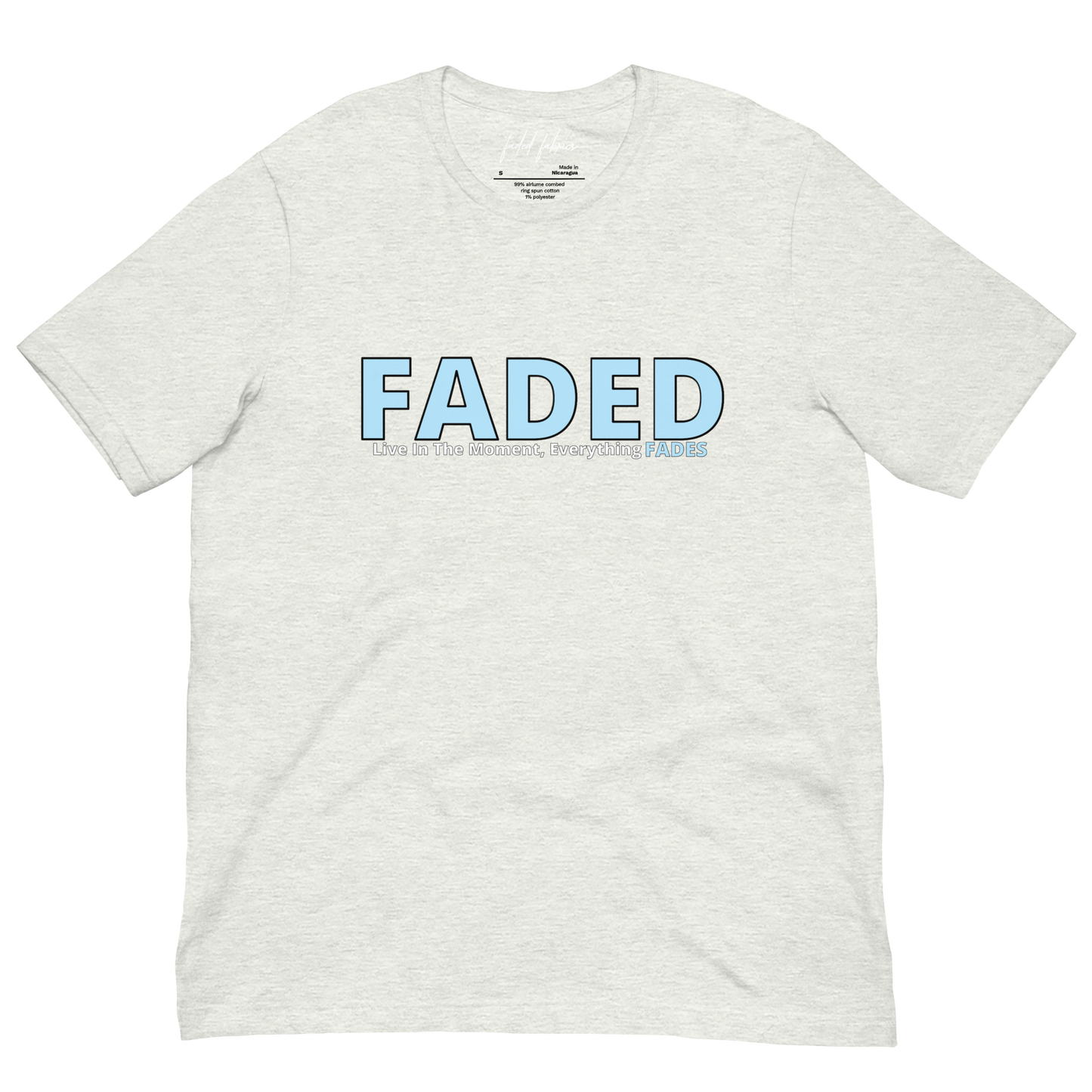 Faded (Baby Blue Logo) “Live In The Moment” Unisex T-Shirt