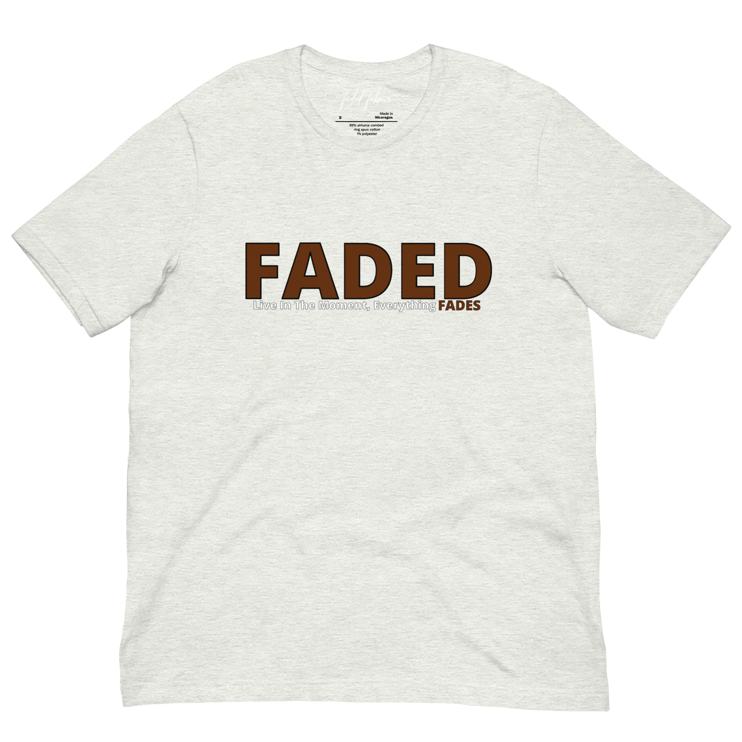 Faded (Brown Logo) "Live In The Moment" Unisex T-Shirt